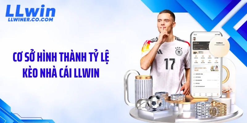 Tỷ Lệ Kèo Nhà Cái LLWIN - Bật Mí Bí Mật Dòng Tiền Ngầm Cơ sở hình thành tỷ lệ kèo nhà cái LLWIN